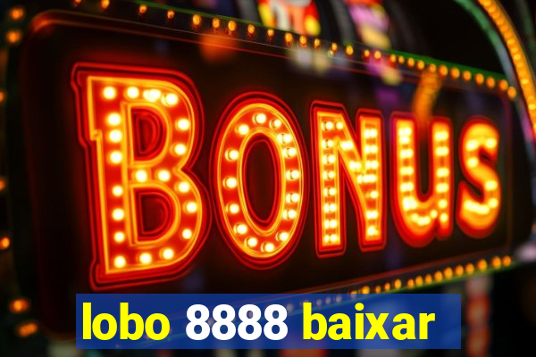 lobo 8888 baixar